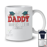 Personalized My Daddy Did It; Amusing Father's Day Graduation; Custom Name Graduate Family T-Shirt