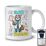 Personalized My Sloth Is My Therapist, Lovely Nursing Sloth, Custom Name Nurse Doctor Group T-Shirt