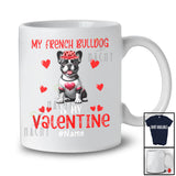 Personalized My French Bulldog Is My Valentine; Lovely Custom Name Single; Hearts Dog Owner T-Shirt
