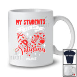 Personalized My Students Are My Valentines; Wonderful Custom Name Teacher; Heart Shape T-Shirt