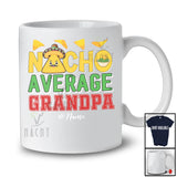 Personalized Nacho Average Grandpa; Humorous Father's Day Custom Name Mexican Family; Food T-Shirt