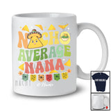 Personalized Nacho Average Nana; Humorous Mother's Day Custom Name Mexican Family; Food T-Shirt