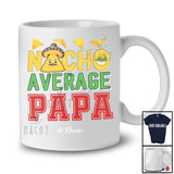 Personalized Nacho Average Papa; Humorous Father's Day Custom Name Mexican Family; Food T-Shirt