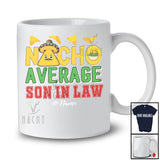 Personalized Nacho Average Son in law; Humorous Father's Day Custom Name Mexican Family; Food T-Shirt