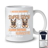 Personalized Never Dreamed A Super Sexy German Shepherd Dad; Joyful Father's Day Family T-Shirt
