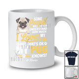 Personalized Never Understand How Much I Love My Pug; Lovely Custom Name Pug Owner T-Shirt