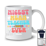 Personalized Nicest Mean Teacher Ever; Sarcastic Mother's Day Groovy; Custom Name Jobs Family T-Shirt