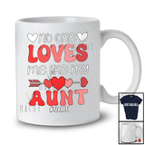Personalized No One Loves Me Like My Aunt; Lovely Valentine Groovy Custom Name Single; Family T-Shirt