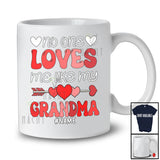 Personalized No One Loves Me Like My Grandma; Lovely Valentine Groovy Custom Name Single; Family T-Shirt