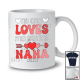Personalized No One Loves Me Like My Nana; Lovely Valentine Groovy Custom Name Single; Family T-Shirt