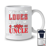 Personalized No One Loves Me Like My Uncle; Lovely Valentine Custom Name Men Single; Family T-Shirt