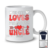 Personalized No One Loves Me Like My Uncle; Lovely Valentine Groovy Custom Name Single; Family T-Shirt