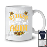 Personalized Not Retired Professional Aunt; Joyful Mother's Day Sunflowers; Custom Name Family T-Shirt