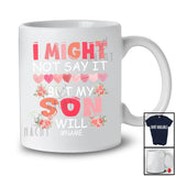 Personalized Not Say It But My Son Will; Humorous Mother's Day Custom Name Family T-Shirt