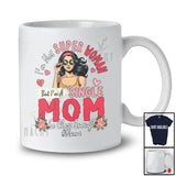 Personalized Not Super Woman But A Single Mom; Proud Mother's Day Custom Name Family T-Shirt