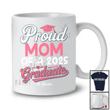 Personalized Proud Mom Class Of 2025 Graduate; Joyful Mother's Day Custom Name Mom Senior T-Shirt