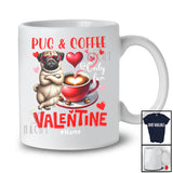 Personalized Pug And Coffee Only For Valentine; Lovely Custom Name Single; Animal T-Shirt
