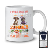 Personalized Push You Front Of Zombies, Scary Halloween Custom Name Dachshunds Mummy Witch T-Shirt