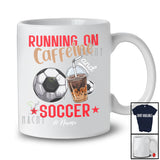 Personalized Running On Caffeine And Soccer; Joyful Custom Name Coffee Soccer Player T-Shirt