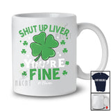 Personalized Shut Up Liver You're Fine; Cheerful St. Patrick's Day Shamrock Custom Name Family T-Shirt