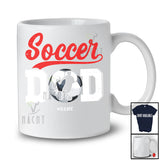 Personalized Soccer Dad; Amusing Father's Day Custom Name Dad Soccer Son Player; Family T-Shirt