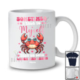 Personalized Sometimes I Talk To Myself We Both Laugh; Lovely Custom Name Crab Animal T-Shirt
