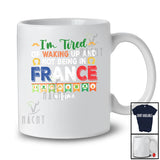 Personalized Tired Of Not Being In France; Humorous St. Patrick's Day Custom Name French T-Shirt