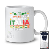 Personalized Tired Of Not Being In Italia; Humorous St. Patrick's Day Custom Name Italian T-Shirt