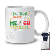 Personalized Tired Of Not Being In Mexico; Humorous St. Patrick's Day Groovy Custom Name Mexican T-Shirt