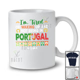Personalized Tired Of Not Being In Portugal; Humorous St. Patrick's Day Custom Name Portuguese T-Shirt