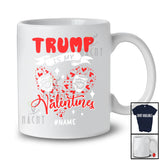 Personalized Trump Is My Valentines; Wonderful Custom Name Patriotic President; Heart Shape T-Shirt