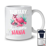 Personalized Turtley Awesome Nana; Humorous Mother's Day Custom Name Turtle Nana; Family T-Shirt