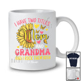 Personalized Two Titles Mom And Grandma; Proud Mother's Day Sunflower Custom Name Family T-Shirt