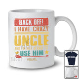 Personalized Vintage Back Off I Have Crazy Uncle; Proud Father's Day Custom Name Family T-Shirt