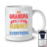 Personalized Vintage Grandpa Was Right About Everything; Proud Father's Day Custom Name Family T-Shirt