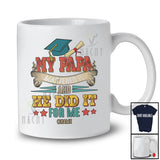 Personalized Vintage My Papa Mastered It And He Did It; Proud Graduation Custom Name Family T-Shirt