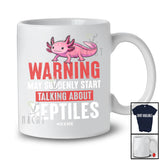 Personalized Warning Talking About Reptiles; Humorous Custom Name Axolotl Owner; Family T-Shirt