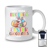 Personalized Will Trade Brother For Easter Chocolates; Joyful Custom Name Eating Chocolate; Eggs Hunt T-Shirt