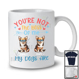 Personalized You're Not The Boss My Dogs Are, Lovely Father's Day Custom Name Chihuahua T-Shirt