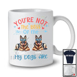 Personalized You're Not The Boss My Dogs Are, Lovely Father's Day Custom Name German Shepherd T-Shirt