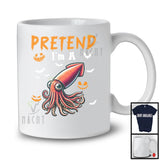 Pretend I'm A Squid; Awesome Halloween Costume Squid Animal Lover; Family Group T-Shirt