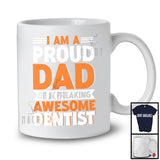 Proud Dad of A Freaking Dentist, Awesome Father's Day Daddy, Job Matching Family Group T-Shirt
