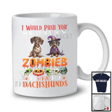 Push You Front of Zombies, Horror Halloween Witch Mummy Dachshunds Owner, Family Group T-Shirt