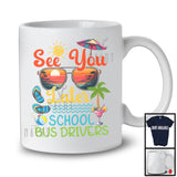 See You Later School Bus Drivers, Humorous Summer Vacation Beach Lover, Matching Group T-Shirt