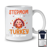 Stepmom Has A Turkey In Her Oven; Wonderful Thanksgiving Family; Pregnancy Announcement Turkey T-Shirt