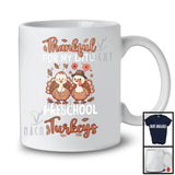 Thankful For My Little Preschool Turkeys; Proud Thanksgiving Flowers Two Turkeys; Teacher Lover T-Shirt