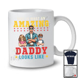 That Is What An Amazing Daddy Look Likes, Happy Father's Day Son Daughter, Family T-Shirt
