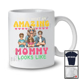 That Is What An Amazing Mommy Look Likes, Happy Mother's Day 2 Son 1 Daughter, Family T-Shirt