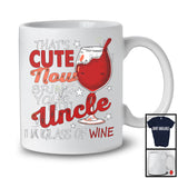 That's Cute Bring Your Uncle A Glass of Wine, Awesome Mother's Day Roses, Drinking Drunker T-Shirt