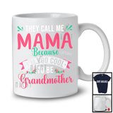 They Call Me Mama Cause Too Cool Grandmother, Adorable Mother's Day Flowers, Family Lover T-Shirt